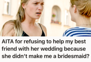 Bride Excluded Her Best Friend From Her Bridal Party, But When She Still Expected Friend To Do All The Prep Work It Caused A Huge Argument
