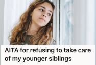 Her Parents Treated Their Teen Daughter Like A Full-Time Caregiver, So She Chose To Walk Away From The Job She Never Signed Up For
