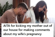 He Kicked His Mother Out After She Made A Backhanded Comment About His Wife’s Pregnancy, But Now She’s Texting Him Demanding An Apology