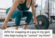 Gym Regular Kept Interrupting Her Workouts To Correct Her Form, So She Finally Snapped And Embarrassed Him In Front Of Everyone