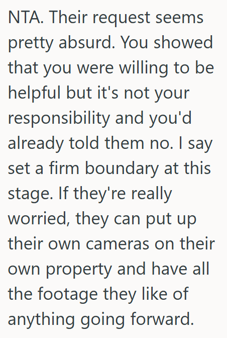 Comment 5 4 His Neighbor Keeps Asking For Video Footage From His Security Cameras, But He Wont Provide It Because It Would Take Him Many Hours To Find What She Wants