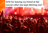 Her Friend Continuously Ditched Her At The Concert Venue, So This Music Lover Gave Up Looking For Her And Just Went Home
