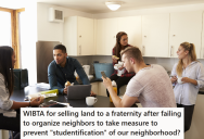 His Neighbors Refused To Work Together To Keep Developers Out Of Their Neighborhood, So This Property Owner Decided To Sell To The Developers Instead