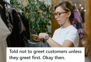 New Manager Bans Staff From Greeting Customers, But Sales Decline Until They Are Forced To Reverse The Rule