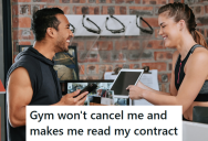 His Gym Wouldn’t Cancel His Membership, And Even Told Him He Had To Pay Extra Based On The Contract. So He Read The Whole Contract And Figured Out Not Just How To Cancel, But Also How To Get A Big Refund.