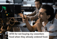 Entitled Coworkers Expected This Guy To Buy Them Lunch When They Had Already Ordered Their Food, So He Ordered Only For Himself And Ate Alone