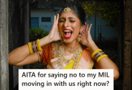 Wife Said She Didn’t Want Her Mother-In-Law To Move In With Them, But Now That They’re Married, Her Husband Wants Her To Change Her Mind