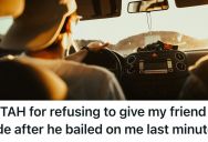 His Friend Ditched Him, So He Refused To Give Him A Drive To The Airport