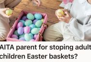 Her Son Is Upset He Won’t Get Easter Eggs Now, But They Say They’re Just For Kids