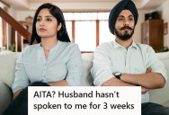 Woman Told Her Husband She’s His Wife, Not His Mother, And Now He Hasn’t Spoken To Her In Over Three Weeks