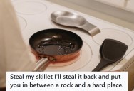 Cousin Stole A Sentimental Skillet, So It Was Secretly Retrieved. Now He Can’t Say A Word Without Admitting Guilt.
