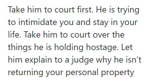 Stolen 3 She Broke Up With Her Boyfriend, And He Told Her She Could Keep Everything. Now Her Ex Is Accusing Her Of Theft And Threatening Court.