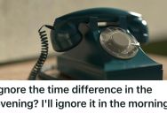 His Client Wouldn’t Stop Calling After Hours, So He Called Him First Thing In His Time Zone To Prove A Point