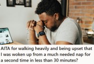 Dad Was Woken Up Twice After Two Exhausting Days, And Then Got Blamed For Ruining The Night Because He Walked Heavily And Looked Upset