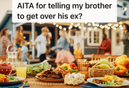 He’s Constantly Comparing His Current Girlfriend To His Ex-Girlfriend, But His Sister Thinks It’s Time To Let It Go