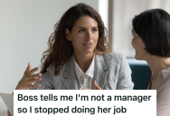 Boss Tells Employee To Stop Doing Extra Work, So When The Boss Later Asked The Employee To Do Just That, She Said “No”