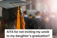 Her Brother Wants To Attend His Niece And Nephew’s Graduation, But Her Sister Does Not Want Him To Go To The Ceremony