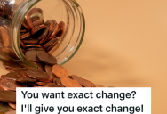 Store Employee Suspects A Customer Of Being A Thief, So The Customer Pays For His Purchase In Pennies