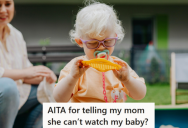 Her Obese Mother Insisted On Babysitting, But She Says She Can’t Let Her Because Of Her Weight
