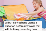 Her Ex-Husband Wants To Take Their Daughter On Vacation, But She Argues That Their Child Custody Agreement Won’t Allow Him To Go Through With His Plans