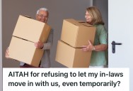 His In-Laws Asked To Move Into Their Place Temporarily, But He Said No Because He Would Feel Trapped In His Own House