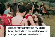 Bride Told Her Sister That Her Wedding Is Adults Only, But Sis Plans To Bring Her Two Kids Anyway