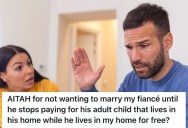 Her Fiancé Moved In With Her, But He Didn’t Offer To Help Pay Any Of The Bills. Now She’s Really Bothered Since He Pays For His Adult Daughter’s Expenses.