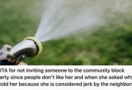 Problematic And “Mental” Neighbor Isn’t Liked By The Community, So Another Neighbor Didn’t Invite Her To The Community Party
