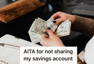 Woman Has Been Saving Money To Buy Her First Home, But Her Broke Family Member Has Been Guilt-Tripping Her To Share Her Money