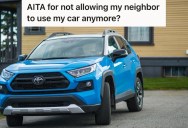 Man Let His Neighbor Borrow His Car Once For An Emergency, But Now She Keeps Borrowing It Even For Personal Errands