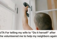 Their Neighbors Needed Help With Some Home Repairs, So His Wife Volunteered His Time Even Though He Clearly Doesn’t Want To Help