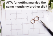 Woman Picked The Date For Her Wedding, But Her Brother Wants Her To Choose A Different One Because Of His Anniversary