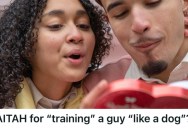 Woman Has Been Training The Guy She’s Dating The Same Way She Trains Dogs, So Her Friend Called Her A Jerk Because He’s A Human And Not A Dog
