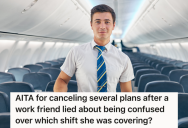 Coworker Backed Out Of Schedule Switch And Lied About It, So Her Friend At The Airline Canceled Their Shared Vacation