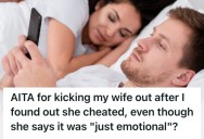 Man Discovered His Wife’s Emotional Affair With A Coworker, But She Thinks He Overreacted By Kicking Her Out Of Their House
