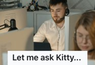 A Customer Called And Insisted On Speaking To A Male, But The Guy He Talked To Made It Clear That It Was A Woman Who Was Really Solving The Problem