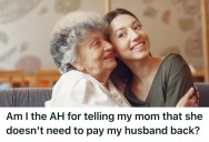 Her Mom Insists On Paying A Debt Back To Her Husband Who Doesn’t Want To Accept it, So Now She’s Caught In The Middle And Not Sure What To Do