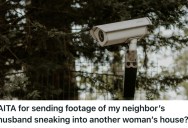 Person’s Security Cameras Recorded Their Neighbor Sneaking Into Another Woman’s House, So When They Showed This To His Wife, Chaos Ensued
