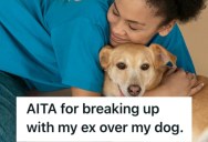 Her Dog Would Always Growl At Her Boyfriend, So Her Boyfriend Said She Had To Choose Between Him And Her Dog