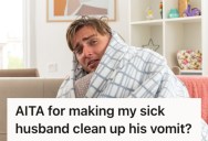 Woman Made Her Husband Toast For Breakfast, And When He Threw Up, He Wanted Her To Clean Up The Mess