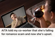 Woman Tried To Warn Her Friend About A Romance Scam, But Now Her Friend Is Giving Her The Silent Treatment