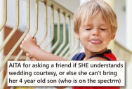 Bride-To-Be Tried To Have A Conversation With Her Friend About The Friend’s Unruly Son, But Now The Friend Is Upset With Her