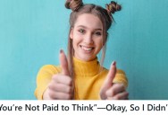 Boss Told Her She Was “Not Paid To Think” So She Stopped, And It Cost The Company Two Major Clients