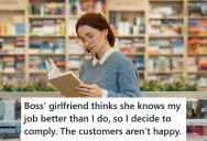Bookstore Owner Made His Girlfriend The Manager, But Then She Started Making Changes That Hurt The Customers. So This Worker Followed Orders And Let The Complaints Flow.