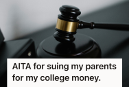Her Parents Secretly Drained Her College Education Account To Pay For Her Brother’s Wedding, So She Took Them To Court To Reclaim What Was Rightfully Hers
