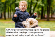He Repeatedly Warned The Neighborhood Kids And Their Parents To Stay Off His Property,  But When He Let His Dogs Chase Them Away, The Mom Got Upset And Called The Police