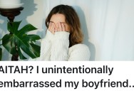 She Spun Her Boyfriend Around In Front of His Friends, And Now He Won’t Stop Telling Her She Embarrassed Him