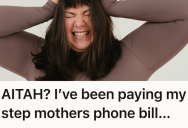 Freeloading Stepmother Never Contributed To The Phone Bill, So Her Stepchild Grew Frustrated And Resentful Of Picking Up The Slack
