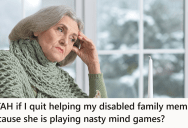 She’s Gone No Contact With Everyone In Her Family Except Her Disabled Aunt, And Now She Thinks She May Have To Cut Her Off Too