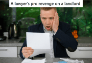 Lawyer Heard That A Commercial Landlord Was Trying To Ruin His Friend’s Business, So He Set Things In Motion That Would Protect His Friend And Cost The Landlord Lots Of Money